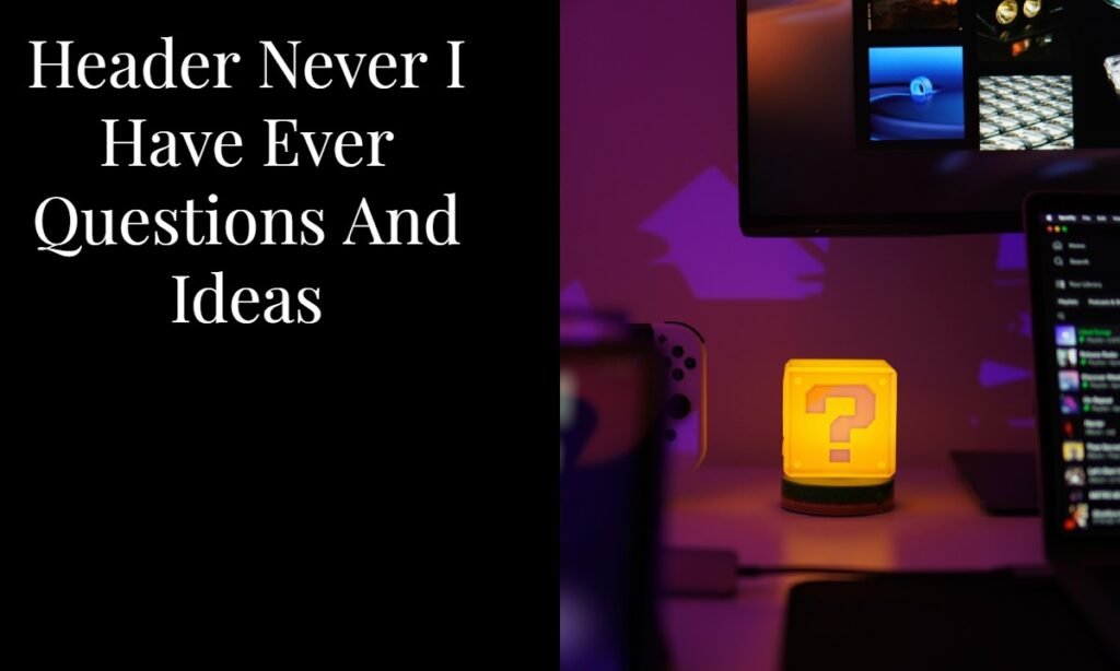 Never I Have Ever Questions And Ideas 1 Never I Have Ever Questions And Ideas